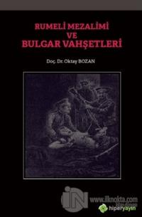 Rumeli Mezalimi ve Bulgar Vahşetleri