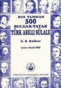 Rus Tanınan 500 Bulgar Tatar Türk Asıllı Sülale