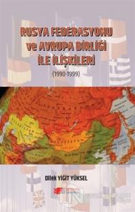 Rusya Federasyonu ve Avrupa Birliği ile İlişkileri (1990-1999)