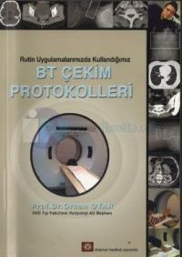 Rutin Uygulamalarımızda Kullandığımız BT Çekim Protokolleri