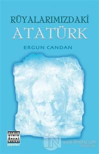 Rüyalarımızdaki Atatürk