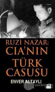 Ruzi Nazar: CIA'nın Türk Casusu %20 indirimli Enver Altaylı