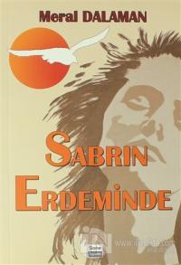 Sabrın Erdeminde