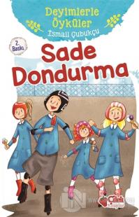 Sade Dondurma - Deyimlerle Öyküler