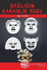 Sağlığın Karanlık Yüzü