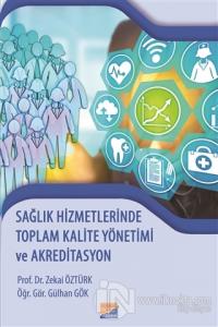 Sağlık Hizmetlerinde Toplam Kalite Yönetimi ve Akreditasyon