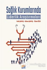 Sağlık Kurumlarında Liderlik Araştırmaları