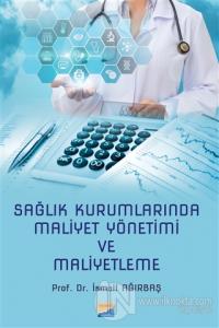Sağlık Kurumlarında Maliyet Yönetimi ve Maliyetleme