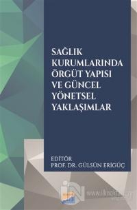 Sağlık Kurumlarında Örgüt Yapısı ve Güncel Yönetsel Yaklaşımlar