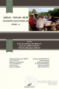 Sağlık - Toplum - Bilim Akademik Araştırmalar Kitap - 4