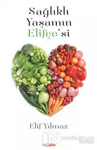 Sağlıklı Yaşamın Elifçe'si
