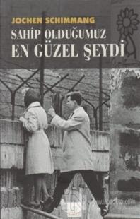 Sahip Olduğumuz En Güzel Şeydi