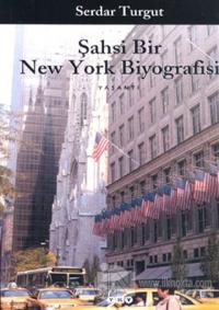 Şahsi Bir New York Biyografisi Serdar Turgut