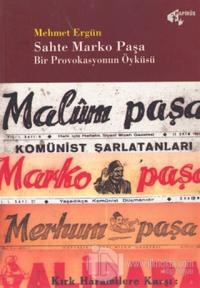 Sahte Marko Paşa  Bir Provokasyonun Öyküsü