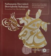 Saltanatın Dervişleri Dervişlerin Saltanatı