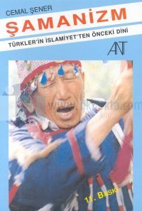 Şamanizm Türkler'in İslamiyet'ten Önceki Dini