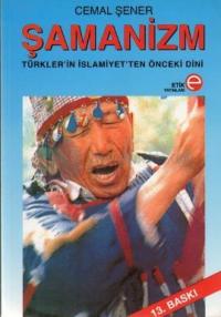 Şamanizm - Türkler'in İslamiyetten Önceki Dini