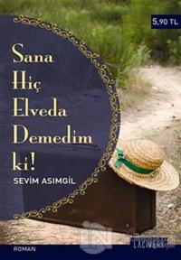 Sana Hiç Elveda Demedim ki!