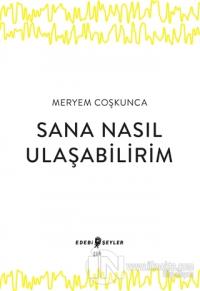 Sana Nasıl Ulaşabilirim