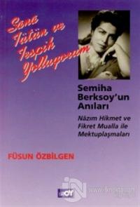 Sana Tütün ve Tespih Yolluyorum Semiha Berksoy'un Anıları Nazım Hikmet ve Fikret Mualla ile Mektuplaşmaları