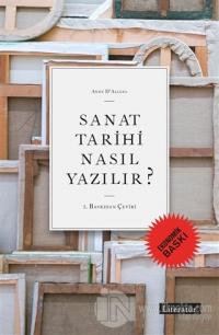 Sanat Tarihi Nasıl Yazılır? (Ekonomik Baskı)