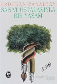 Sanat Ustalarıyla Bir Yaşam