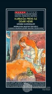 Sanatsal Resimli Kurbağa Prens ile Demir Henri - Grimm Masallar