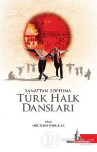 Sanattan Topluma Türk Halk Dansları (Ciltli)