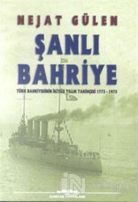 Şanlı Bahriye Türk Bahriyesinin İkiyüz Yıllık Tarihçesi 1773-1973