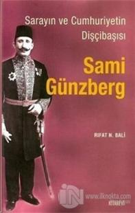 Sarayın ve Cumhuriyetin Dişçibaşısı  Sami Günzberg