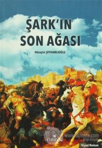 Şark'ın Son Ağası