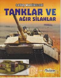 Savaş Makineleri - Tanklar ve Ağır Silahlar