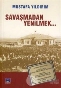 Savaşmadan Yenilmek