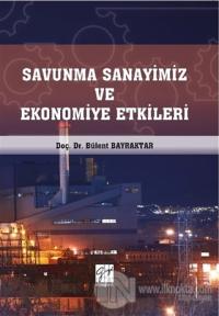 Savunma Sanayimiz ve Ekonomiye Etkileri
