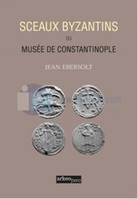 Sceaux Byzantins Du Musee De Constantinople