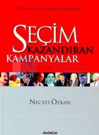 Seçim Kazandıran Kampanyalar Türkiye ve Dünyadan Örneklerle