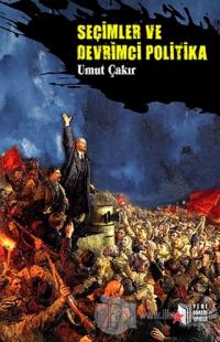 Seçimler ve Devrimci Politika