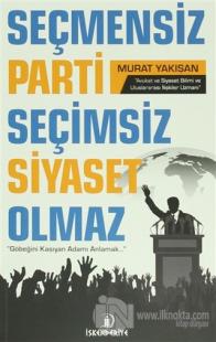 Seçmensiz Parti Seçimsiz Siyaset Olmaz