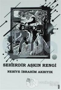 Seherdir Aşkın Rengi