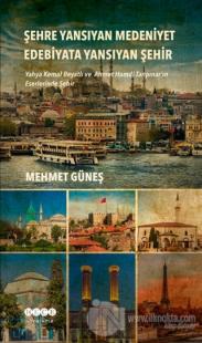 Şehre Yansıyan Medeniyet Edebiyata Yansıyan Şehir