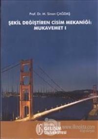 Şekil Değiştiren Cisim Mekaniği: Mukavemet 1