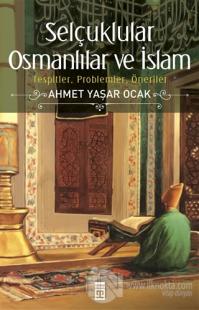 Selçuklular Osmanlılar ve İslam %22 indirimli Ahmet Yaşar Ocak