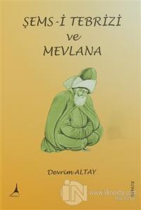 Şems- i Tebrizi ve Mevlana