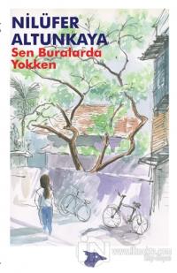 Sen Buralarda Yokken