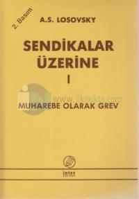 Sendikalar Üzerine 1Muharebe Olarak Grev