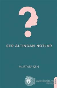 Ser Altından Notlar