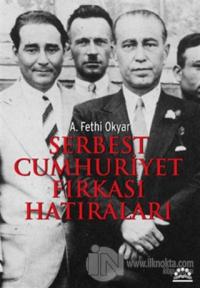 Serbest Cumhuriyet Fırkası Hatıraları