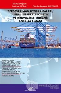 Serbest Liman Uygulamaları, Liman Merkezli Lojistik ve Kruvaziyer Turizmi; Antalya Limanı