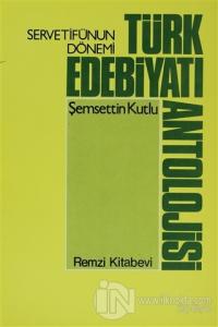 Servetifunun Dönemi Türk Edebiyatı Antolojisi