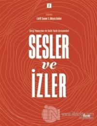 Sesler ve İzler Cilt 2 - Dergi Yayıncıları İle Sözlü Tarih Görüşmeleri
